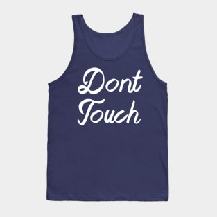 DON'T TOUCH Tank Top